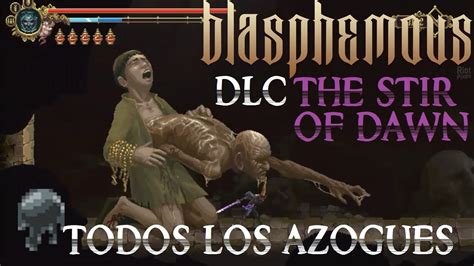 nacimiento blasphemous|blasphemous azogue.